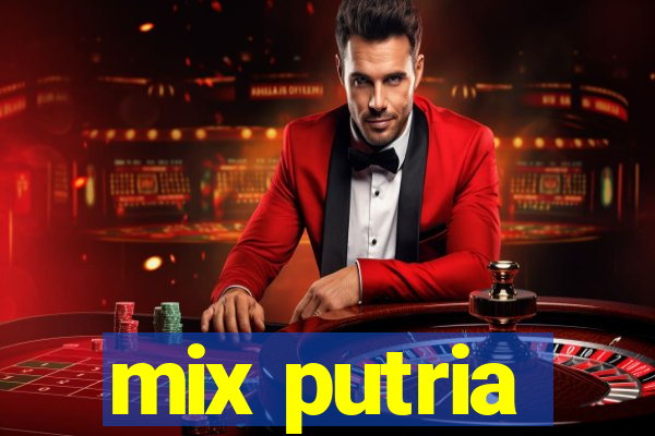 mix putria